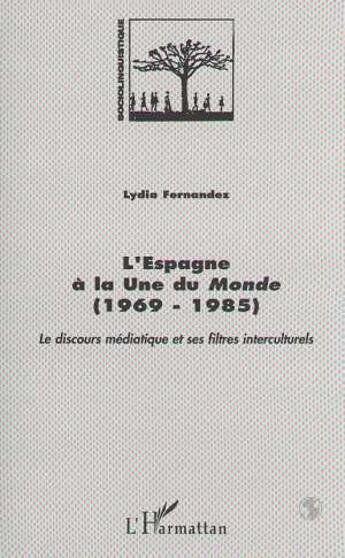 Couverture du livre « Espagne à la une du monde (1969-1985) » de Lydia Fernandez aux éditions L'harmattan