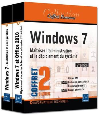 Couverture du livre « Windows 7 ; maîtrisez l'administration et le déploiement du système ; coffret (2e édition) » de Emmanuel Dreux et Freddy Elmaleh et Olivier Bat et Guillaume Desfarges aux éditions Eni