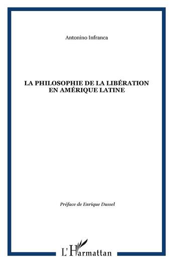 Couverture du livre « La philosophie de la liberation en amerique latine » de Antonino Infranca aux éditions L'harmattan