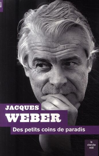 Couverture du livre « Des petits coins de paradis » de Jacques Weber aux éditions Cherche Midi