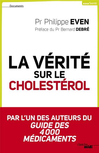 Couverture du livre « La vérité sur le cholestérol » de Philippe Even aux éditions Cherche Midi