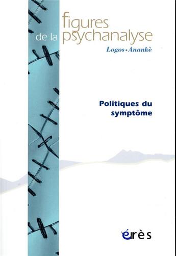 Couverture du livre « Figures de la psychanalyse 40 - politiques du symptomes » de  aux éditions Eres