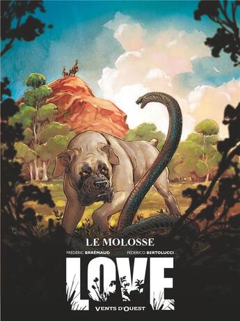 Couverture du livre « Love Tome 5 : le molosse » de Frederic Brremaud et Federico Bertolucci aux éditions Vents D'ouest