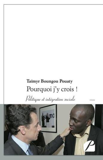 Couverture du livre « Pourquoi j'y crois ! » de Taimyr Boungou Pouaty aux éditions Du Pantheon