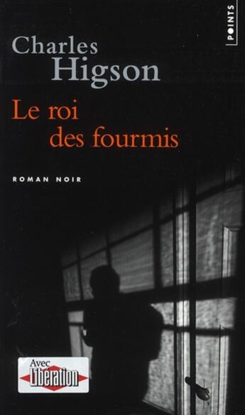 Couverture du livre « Le roi des fourmis » de Charles Higson aux éditions Points