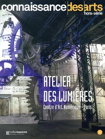 Couverture du livre « L atelier des lumieres » de Connaissance Des Art aux éditions Connaissance Des Arts