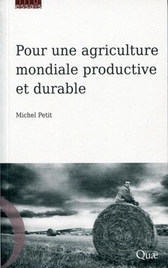 Couverture du livre « Pour une agriculture mondiale productive et durable » de Michel Petit aux éditions Quae