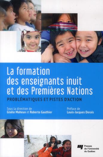 Couverture du livre « La formation des enseignants inuit et des Premières Nations ; problématiques et pistes d'action » de Gisele Maheux et Roberto Gauthier aux éditions Pu De Quebec