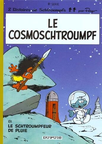 Couverture du livre « Les Schtroumpfs Tome 6 : le CosmoSchtroumpf et le Schtroumpfeur de pluie » de Peyo aux éditions Dupuis