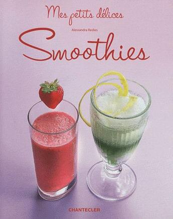 Couverture du livre « Smoothies, mes petites délices » de Alessandra Redies aux éditions Chantecler