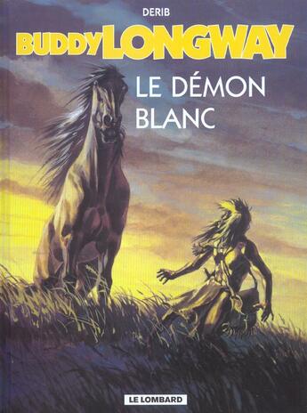 Couverture du livre « Buddy Longway t.10 ; le démon blanc » de Derib aux éditions Lombard