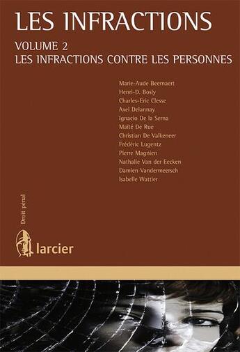 Couverture du livre « Les infractions t.2 ; les infractions contre les personnes » de Henri D. Bosly aux éditions Larcier