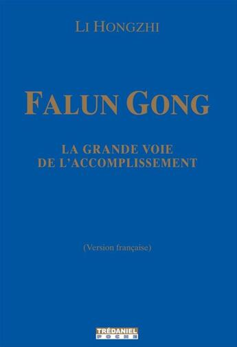 Couverture du livre « Falun Gong ; la grande voie de l'accomplissement » de Li Hongzhi aux éditions Les Editions Tredaniel