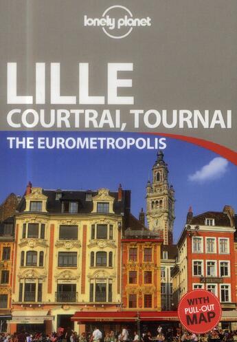 Couverture du livre « Lille eurometropole » de Benedicte Houdre aux éditions Lonely Planet France