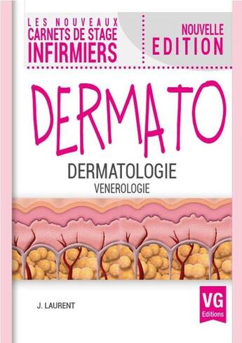 Couverture du livre « Les Nouveaux Carnets De Stage Infirmiers ; Dermatologie, Vénérologie » de Jeremy Laurent aux éditions Vernazobres Grego