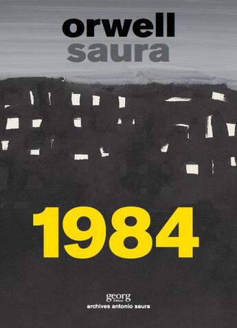 Couverture du livre « 1984 » de George Orwell et Antonio Saura aux éditions Georg
