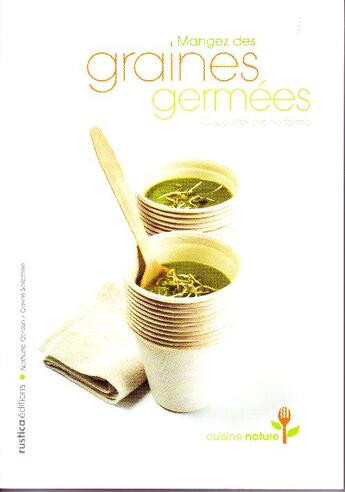 Couverture du livre « Mangez des graines germées ; 40 recettes pleine forme » de Nathalie Cousin aux éditions Rustica