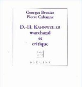 Couverture du livre « D.-h. kahnweiler marchand et critique » de Bernier/Cabanne aux éditions Seguier