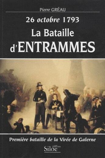 Couverture du livre « La bataille d'Entrammes ; 26 octobre 1793 » de Pierre Greau aux éditions Siloe