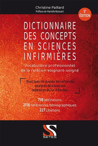 Couverture du livre « Dictionnaire des concepts en sciences infirmières ; vocabulaire professionnel de la relation soignant-soigné » de Christine Paillard aux éditions Setes