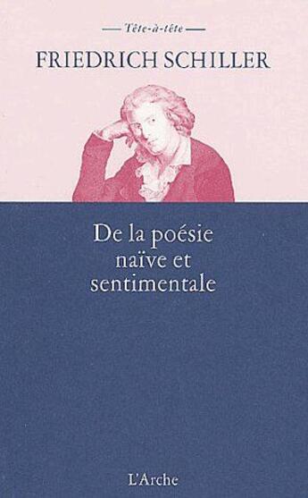 Couverture du livre « De la poésie naïve et sentimentale » de Friedrich Schiller aux éditions L'arche