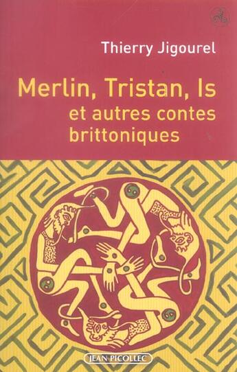 Couverture du livre « Merlin, tristan, is et autres contes brittoniques » de Thierry Jigourel aux éditions Jean Picollec