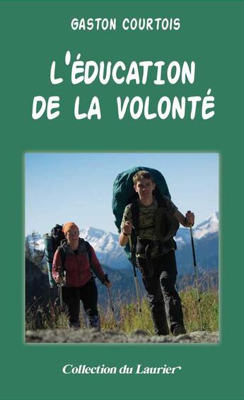 Couverture du livre « L'éducation de la volonté » de Gaston Courtois aux éditions Le Laurier