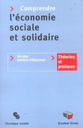 Couverture du livre « Comprendre l'economie sociale et solidaire » de Nicolas Bardos-Féltoronyi aux éditions Chronique Sociale