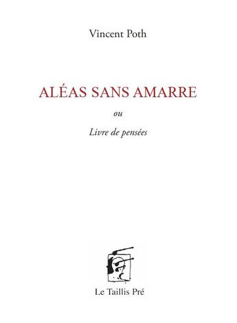 Couverture du livre « Aléas sans amarre » de Vincent Poth aux éditions Taillis Pre