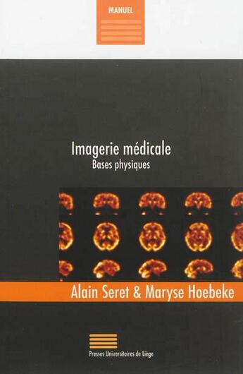 Couverture du livre « Imagerie médicale ; bases physiques » de Alain Seret et Maryse Hoebeke aux éditions Pulg