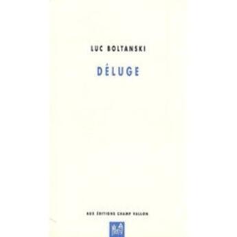 Couverture du livre « Déluge » de Luc Boltanski aux éditions Champ Vallon