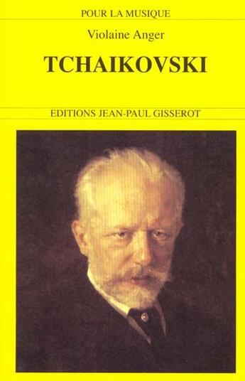 Couverture du livre « Tchaikovski » de Violaine Anger aux éditions Gisserot