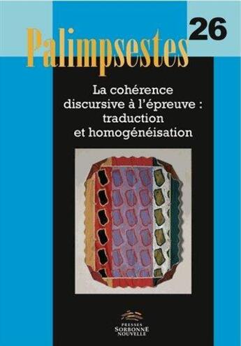 Couverture du livre « Palimpsestes, no 26/2013. la coherence discursive a l'epruece : tradu » de Christine Raguet aux éditions Presses De La Sorbonne Nouvelle