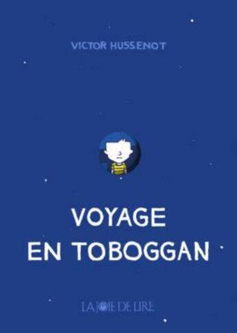 Couverture du livre « Voyage en toboggan » de Victor Hussenot aux éditions La Joie De Lire