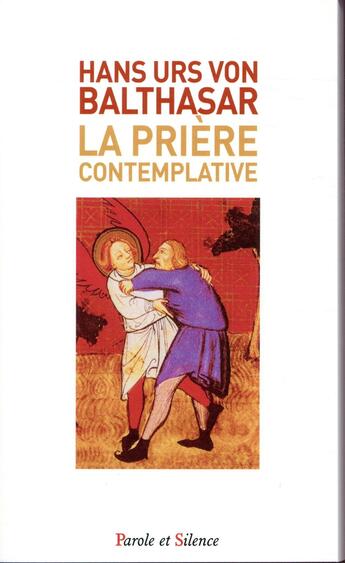 Couverture du livre « La priere contemplative » de Hans Urs Von Balthasar aux éditions Parole Et Silence