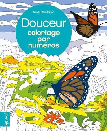 Couverture du livre « Douceur ; coloriage par numéros » de David Woodroffe aux éditions Bravo