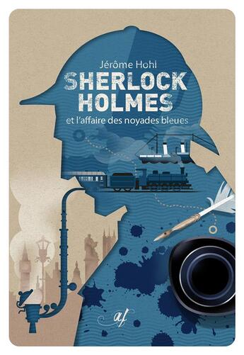 Couverture du livre « Sherlock Holmes et l'affaire des noyades bleues » de Jerome Hohl aux éditions Astrid Franchet