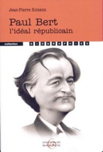 Couverture du livre « Paul Bert ; l'idéal républicain » de Jean-Pierre Soisson aux éditions Editions De Bourgogne