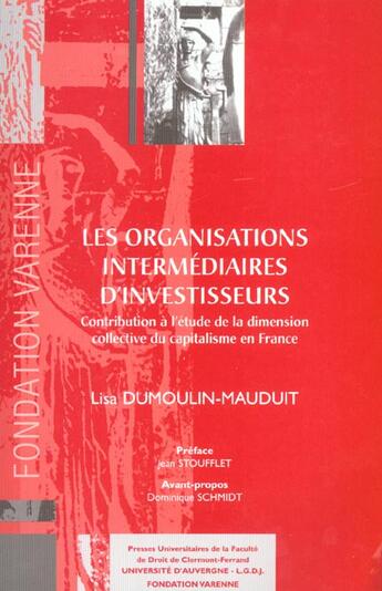 Couverture du livre « Les organisations intermediaires d'investisseurs - contribution a l'etude de la dimension collective » de Dumoulin-Mauduit L. aux éditions Pu Droit Clermont-ferrand