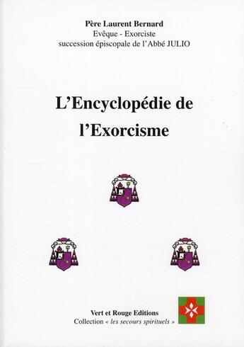 Couverture du livre « L'encyclopédie de l'exorcisme » de Laurent Bernard aux éditions Vert Et Rouge