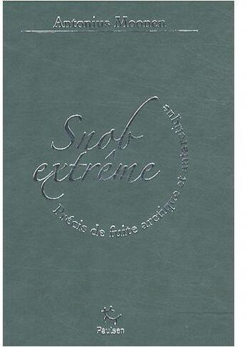 Couverture du livre « Snob extrême ; précis de fuite arctique et antarctique » de Antonius Moonen aux éditions Paulsen