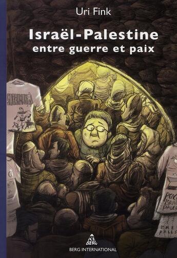 Couverture du livre « Israël/Palestine ; entre guerre et paix » de Berg Internatio aux éditions Berg International