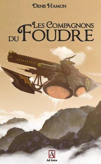 Couverture du livre « Les compagnons du foudre » de Denis Hamon aux éditions Ad Astra