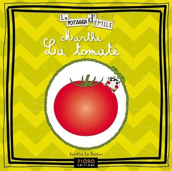 Couverture du livre « Marthe la tomate » de Aurelia Le Bechec aux éditions Pioro