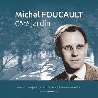 Couverture du livre « Michel Foucault côté jardin : paroles » de  aux éditions Atemporelle