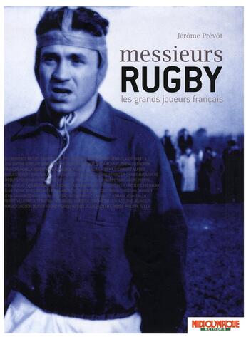 Couverture du livre « Messieurs rugby ; les grands joueurs français » de Prevot Jerome aux éditions Midi Olympique