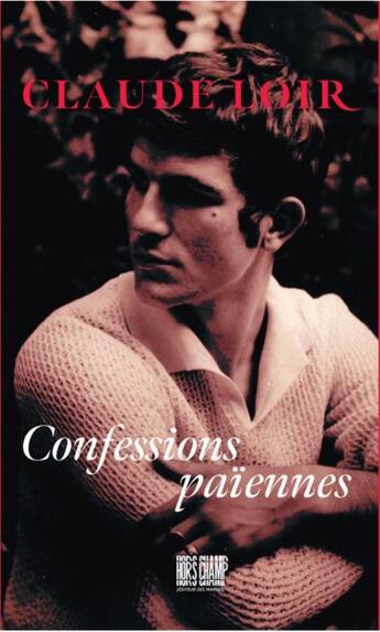 Couverture du livre « Confessions païennes » de Claude Loir aux éditions Hors Champ