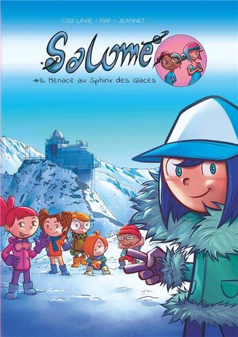 Couverture du livre « Salomé Tome 3 : menace au sphinx des glaces » de Chloe Lavie et Rebecca Traunig et Baptiste Lavie et Raf Thomas aux éditions L'agora D'hypatie