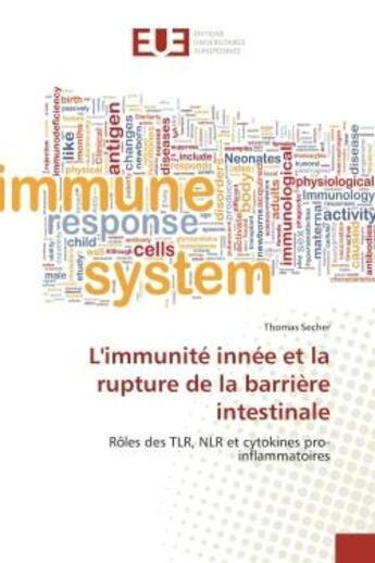 Couverture du livre « L'immunite innee et la rupture de la barriere intestinale - roles des tlr, nlr et cytokines pro-infl » de Secher Thomas aux éditions Editions Universitaires Europeennes