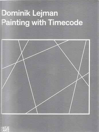 Couverture du livre « Dominik lejman a painting with timecode » de Doris aux éditions Hatje Cantz